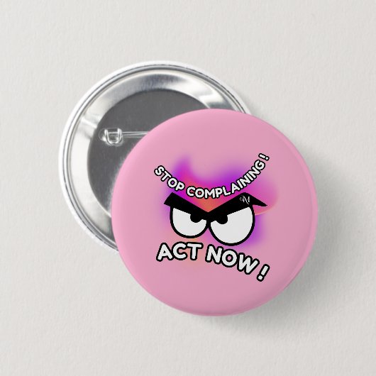 Ronde Button: Act Now (roze) Button 5,7 Cm (Voorkant /achterkant)