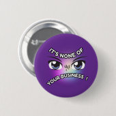 Ronde Button: Geen van de jouwe (paarse) Button 5,7 Cm (Voorkant /achterkant)