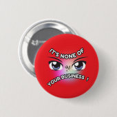 Ronde Button: Geen van de jouwe (rood) Button 5,7 Cm (Voorkant /achterkant)