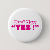 Ronde Button: Just Yes (wit-magenta) Ronde Button 5,7 Cm (Voorkant)
