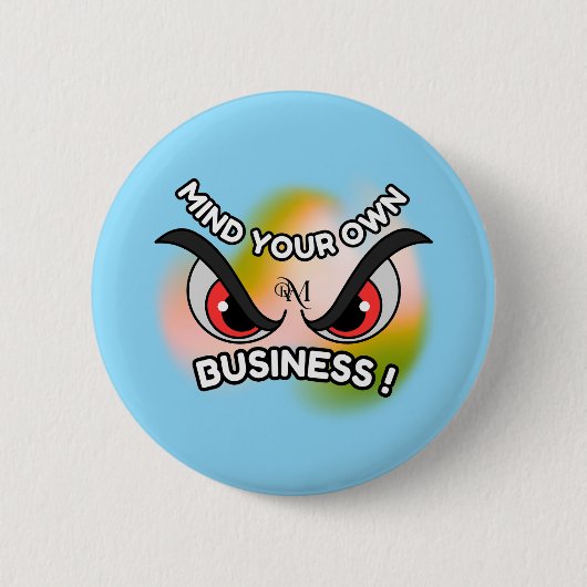Ronde Button: Mind Your Own (blauw) Button 5,7 Cm (Voorkant)