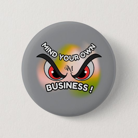 Ronde Button: Mind Your Own (grijs) Button 5,7 Cm (Voorkant)