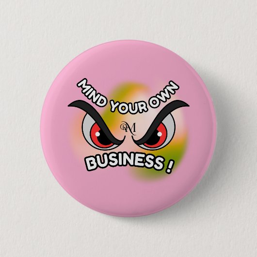 Ronde Button: Mind Your Own (roze) Button 5,7 Cm (Voorkant)