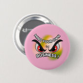 Ronde Button: Mind Your Own (roze) Button 5,7 Cm (Voorkant /achterkant)