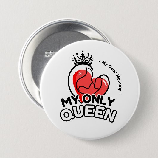 Ronde Button: My Only Queen (wit) Button 7,6 Cm (Voorkant /achterkant)