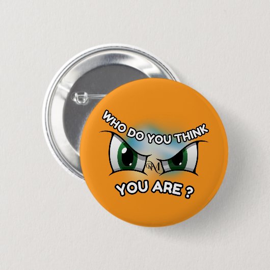 Ronde Button: Wie denk je (sinaasappel) Ronde Button 5,7 Cm (Voorkant /achterkant)