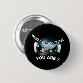 Ronde Button: Wie denk je (zwart) Button 5,7 Cm (Voorkant /achterkant)