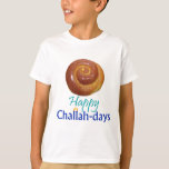 ronde dagen t-shirt<br><div class="desc">Viel de Challah-dagen! Werkt voor elke joodse vakantie (met uitzondering van Passover en Yom Kippur... ).</div>