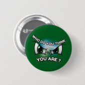 Ronde knop : Wie denk je (groen) Button 5,7 Cm (Voorkant /achterkant)