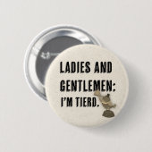 ronde pin\button- Ik ben getierd Button 5,7 Cm (Voorkant /achterkant)