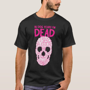 Ronde verjaardag in hondenjaren im dood t-shirt