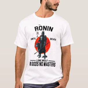 Ronin tot de dood Geen goden geen japans T-shirt