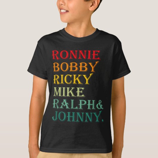 Ronnie Bobby Ricky Mike Ralph And Johnny  T-shirt (Voorkant)
