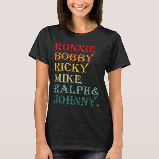 Ronnie Bobby Ricky Mike Ralph And Johnny  T-shirt (Voorkant)
