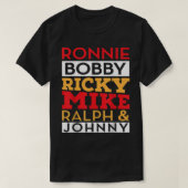 Ronnie Bobby Ricky Mike Ralph en Johnny T-shirt (Design voorkant)