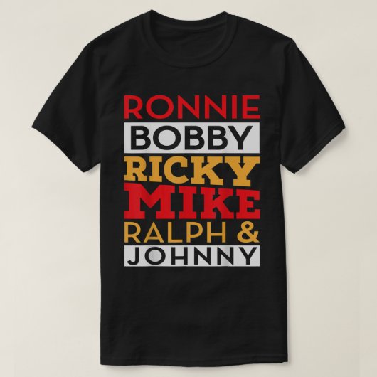 Ronnie Bobby Ricky Mike Ralph en Johnny T-shirt (Design voorkant)