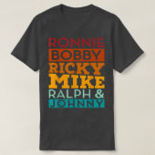 Ronnie Bobby Ricky Mike Ralph en Johnny T-shirt (Design voorkant)