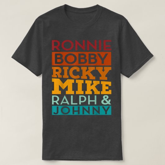 Ronnie Bobby Ricky Mike Ralph en Johnny T-shirt (Design voorkant)