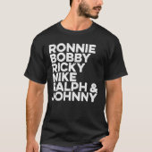 Ronnie Bobby Ricky Mike Ralph en Johnny T-shirt (Voorkant)