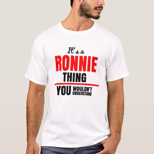 Ronnie, dat je naam niet zou begrijpen t-shirt (Voorkant)