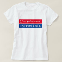 Rood en blauw "Koop Amerikaans. Poetin deed het" a T-shirt