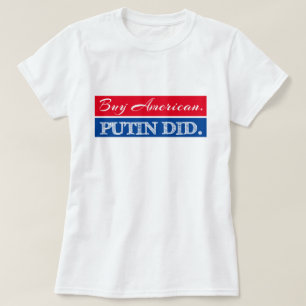 Rood en blauw "Koop Amerikaans. Poetin deed het" a T-shirt