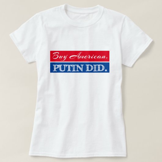 Rood en blauw "Koop Amerikaans. Poetin deed het" a T-shirt (Design voorkant)
