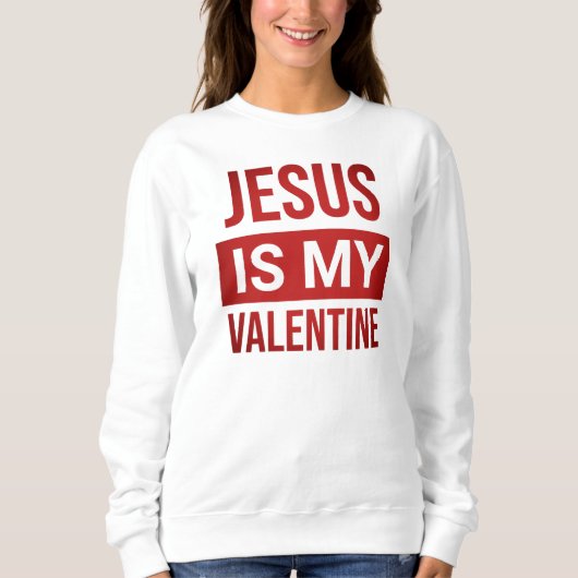Rood en Wit Jezus Is Mijn Valentijn Christelijk Trui (Voorkant)