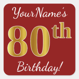 Rood, Faux Gold 80ste verjaardag + aangepaste naam Vierkante Sticker