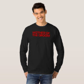 Rood Gezegde moeder van de bruidegom T-shirt (Voorkant volledig)