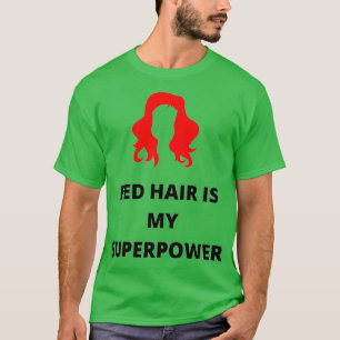 Rood haar is mijn superkracht t-shirt