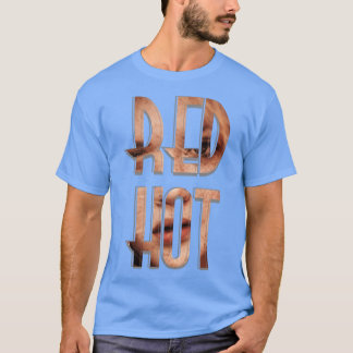 rood heet t-shirt