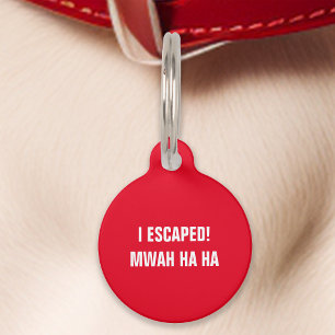 Rood Ik Ben Gevlucht Mwah Ha Ha Grappig Huisdierpenning