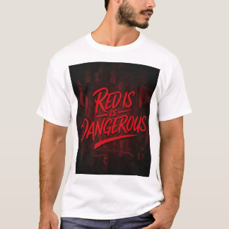Rood is gevaarlijk t-shirt