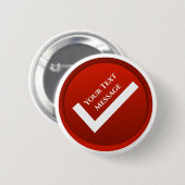 Rood vinkje symbool ronde button 5,7 cm (Voorkant /achterkant)