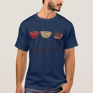 Rood wijn en blauw Funny, 4 juli Drink wijn T-shirt