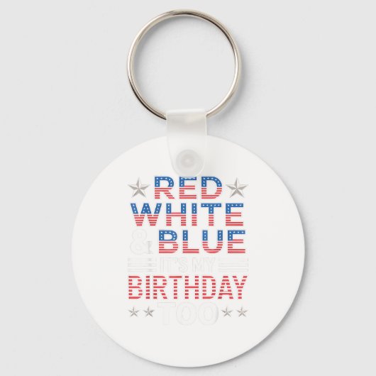 Rood Wit & Blauw Het Is Ook Mijn Verjaardag 4 Juli Sleutelhanger (Voorkant)