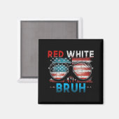 Rood Wit En Bruh 4 juli Grappig Amerika Magneet (Voorkant / Achterkant)