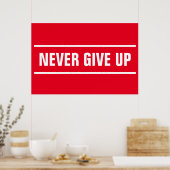 Rood Wit Geef nooit Motivatie Inspirerend op Poster (Keuken)