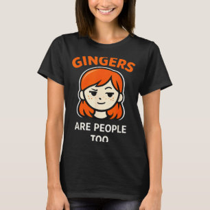 Roodharigen zijn ook mensen Te gekke roodharige hu T-shirt