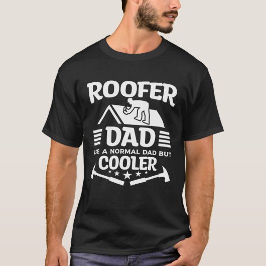 Roofer Dad Like A Normal Dad But Cooler Roofing Ro T-shirt (Voorkant)