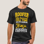 Roofer Designer wordt alleen fulltime multitasking T-shirt (Voorkant)