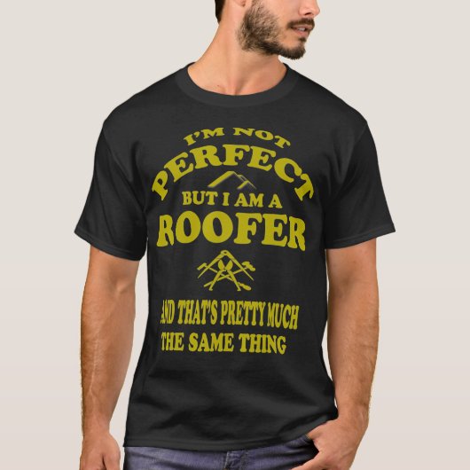 Roofer Funny Roofing Mechanic Perfect Roofing Pun  T-shirt (Voorkant)