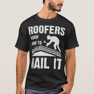 Roofer Funny Roofing Pun T-shirt