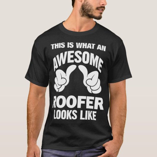 Roofer Geweldige ziet er grappig uit T-shirt (Voorkant)