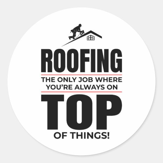 Roofer Humor - Altijd op de top dakwerk Ronde Sticker (Voorkant)