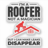 Roofer Humor - Laat lekken verdwijnen Sticker (Voorkant)