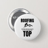 Roofer Humor - Over de top dakbedekking baan Ronde Button 5,7 Cm (Voorkant /achterkant)