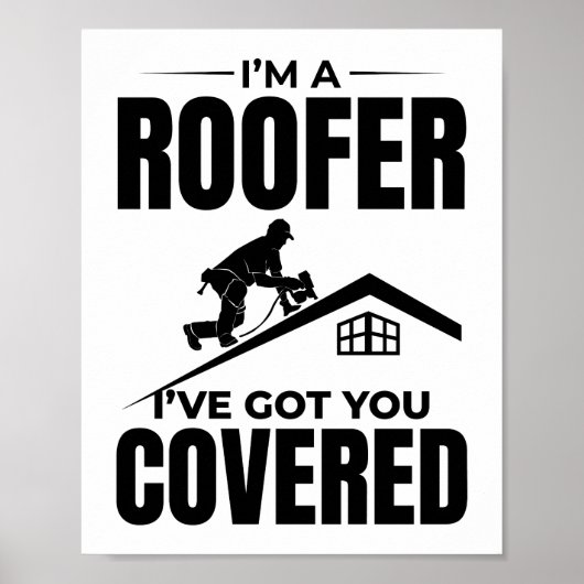 Roofer - Ik heb je overdekt dakbedekking ontwerp Poster (Voorkant)