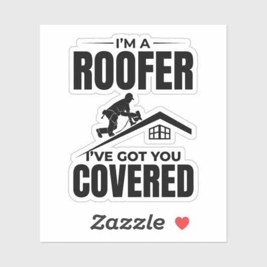 Roofer - Ik heb je overdekt dakbedekking ontwerp Sticker (Vel)